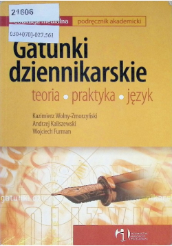 Gatunki dziennikarskie Teoria praktyka język