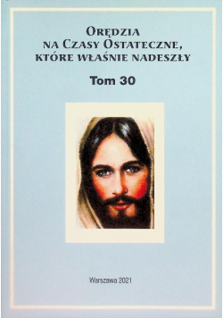 Orędzia na czasy ostateczne, które właśnie nadeszły Tom 30