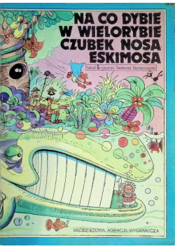 Na co dybie w wielorybie czubek nosa Eskimosa