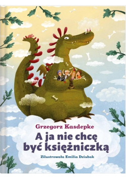 A ja nie chcę być księżniczką