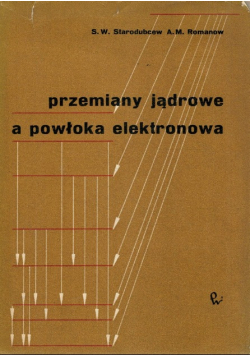 Przemiany jądrowe a powłoka elektronowa Starodubcew