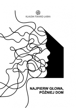 Najpierw głowa później dom