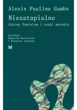 Niezatapialne. Czarny feminizm i ssaki morskie