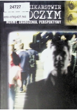 O dziennikarstwie śledczym normy, zagrożenia, perspektywy