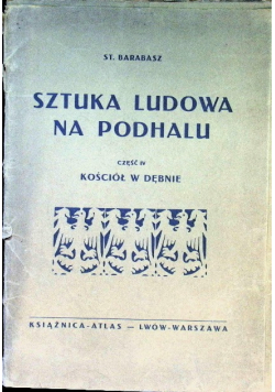 Sztuka ludowa na podhalu Część IV 1930r