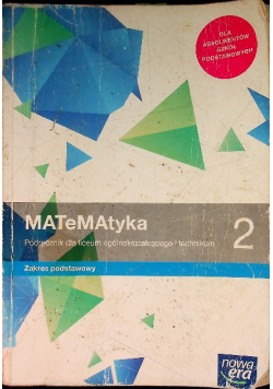 Matematyka 2 Podręcznik dla liceum ogólnokształcącego i technikum Zakres podstawowy