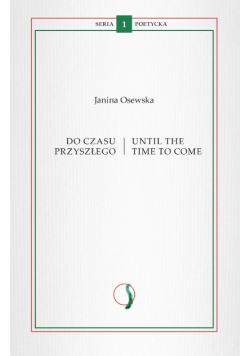 Do czasu przyszłego / Until the time to come