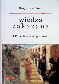 Wiedza zakazana od Prometeusza do pornografii