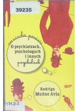O psychiatrach psychologach i innych psycholach