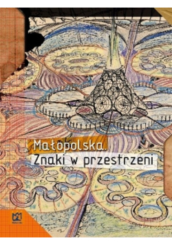 Małopolska Znaki w przestrzeni