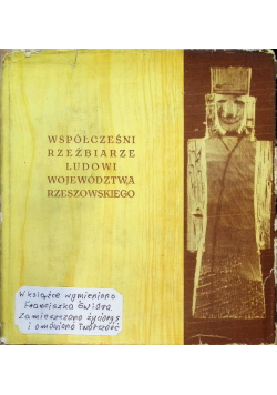 Współcześni rzeźbiarze ludowi województwa rzeszowskiego