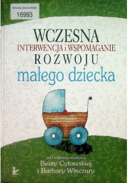 Wczesna interwencja i wspomaganie rozwoju małego dziecka