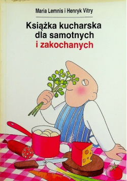 Książka kucharska dla samotnych i zakochanych