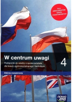 W centrum uwagi 4 Wiedza o społeczeństwie Podręcznik dla liceum ogólnokształcącego i technikum Zakres rozszerzony