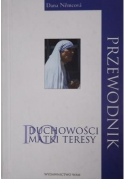 Przewodnik po duchowości Matki Teresy