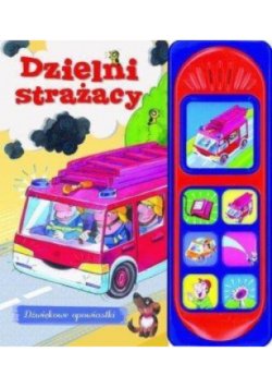 Dźwiękowe opowiastki Dzielni strażacy