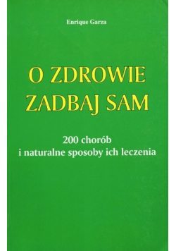 O zdrowie zadbaj sam