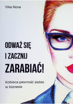 Odważ Się I Zacznij Zarabiać