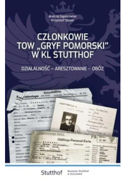 Członkowie TOW Gryf Pomorski w KL Stutthof Działalność aresztowanie obóz