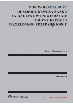 Odpowiedzialność odszkodowawcza banku za wadliwe wypowiedzenie umowy kredytu udzielonego przedsiębiorcy