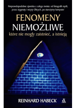 Fenomeny niemożliwe które nie mogły zaistnieć a istnieją