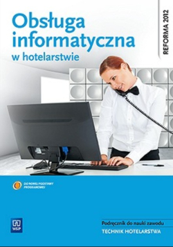 Obsługa informatyczna w hotelarstwie Podręcznik do nauki zawodu Technik hotelarstwa