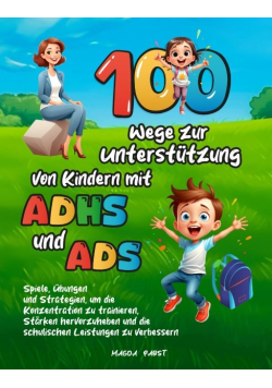 100 Wege zur Untersttzung von Kindern mit ADHS und ADS