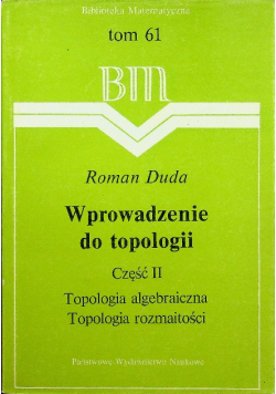 Wprowadzenie do topologii Część II Tom 61