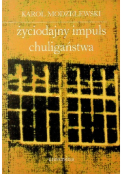 Życiodajny impuls chuligaństwa