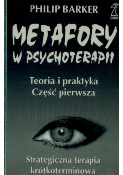 Metafory w psychoterapii Teoria i praktyka Część 1