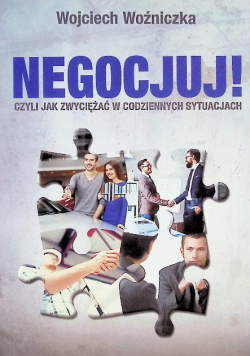 Negocjuj czyli jak zwyciężać w codziennych sytuacjach