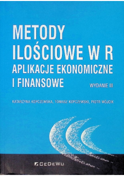 Metody ilościowe w R Aplikacje ekonomiczne i finansowe