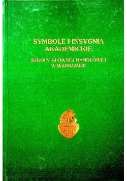 Symbole i insygnia akademickie szkoły głównej handlowej w Warszawie