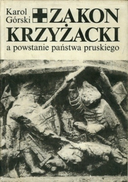 Zakon Krzyżacki a powstanie państwa pruskiego