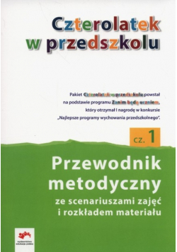Czterolatek w przedszkolu Przewodnik metodyczny Część 1
