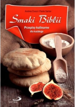 Smaki Biblii Przepisy kulinarne dla każdego