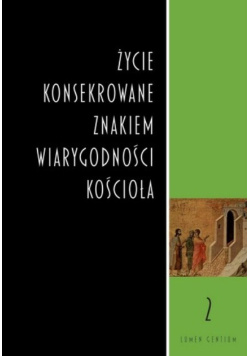 Życie konsekrowane znakiem wiarygodności Kościoła