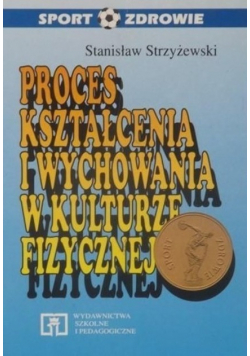 Proces kształcenia i wychowania w kulturze fizycznej