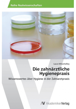 Die zahnärztliche Hygienepraxis