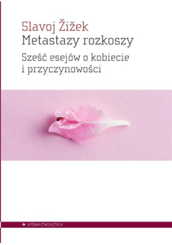 Metastazy rozkoszy Sześć esejów o kobiecie i przyzwoitości