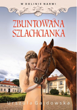 W dolinie Narwi Zbuntowana szlachcianka