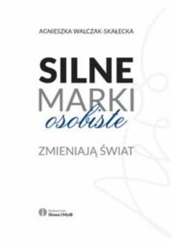 Silne marki osobiste zmieniają świat