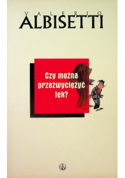 Czy można przezwyciężyć lęk