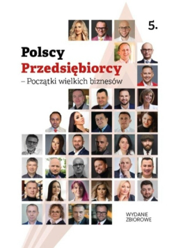 Polscy Przedsiębiorcy - Początki wielkich biznesów