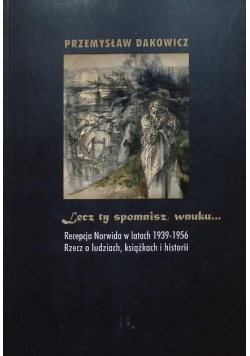 Lecz ty spomnisz, wnuku