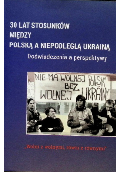 30 lat stosunków między Polską a niepodległą Ukrainą