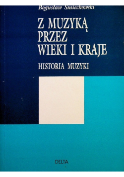 Z muzyką przez wieki i kraje Historia muzyki