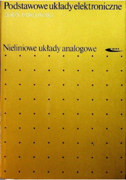 Podstawowe układy elektroniczne Nieliniowe układy analogowe