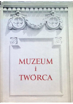 Muzeum i twórca