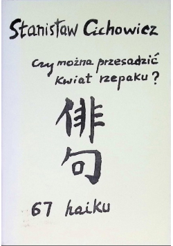 Czy można przesadzić kwiat rzepaku 67 haiku